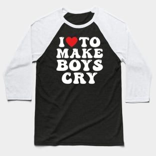 I Heart To Make Boys Cry Funny Red Heart Love Girls Baseball T-Shirt